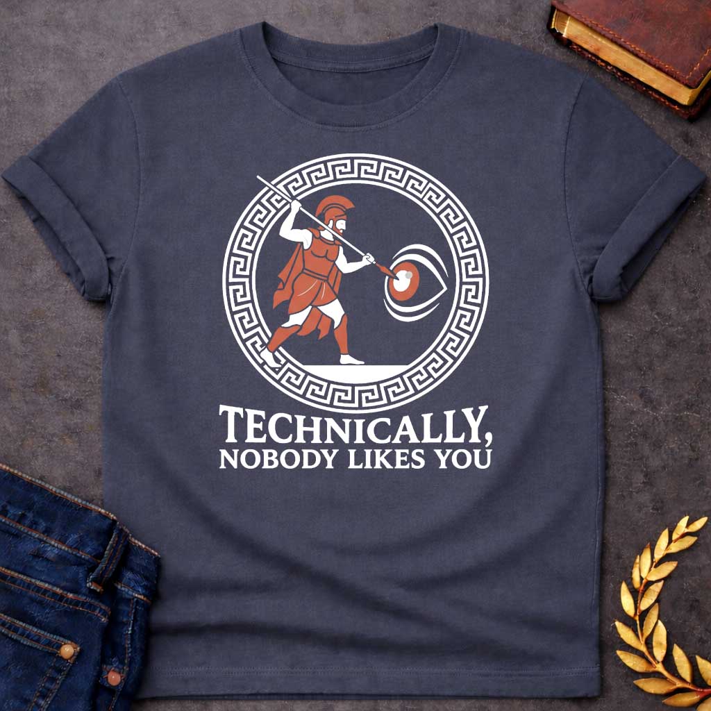 Dark Heather T-Shirt with a humorous Greek mythology design showing Odysseus blinding Polyphemus, rendered in ancient pottery style. A Greek warrior in terracotta and black wears a crested helmet and thrusts a spear toward a large eye. Enclosed in a Greek key pattern border. Bold text reads 'TECHNICALLY, NOBODY LIKES YOU' - a clever play on the Odyssey episode where Odysseus tells the Cyclops his name is 'Nobody.' Combines classical Greek aesthetic with modern dark humor.