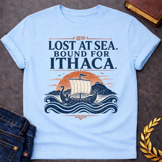 Light Blue t-shirt with a Vintage Greek mythology design featuring the phrase “Lost at Sea. Bound for Ithaca.” above an ancient Greek sailing ship crossing dark blue waves toward a distant island temple. Distressed navy, orange, and cream artwork evokes The Odyssey and Odysseus’ legendary voyage home to Ithaca.