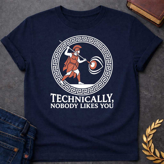 Navy T-Shirt with a humorous Greek mythology design showing Odysseus blinding Polyphemus, rendered in ancient pottery style. A Greek warrior in terracotta and black wears a crested helmet and thrusts a spear toward a large eye. Enclosed in a Greek key pattern border. Bold text reads 'TECHNICALLY, NOBODY LIKES YOU' - a clever play on the Odyssey episode where Odysseus tells the Cyclops his name is 'Nobody.' Combines classical Greek aesthetic with modern dark humor.