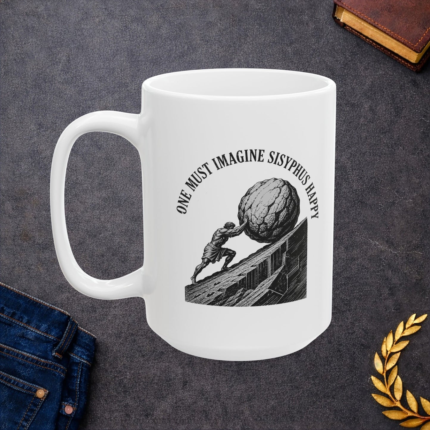 Philosophical engraving-style illustration on a ceramic mug depicting Sisyphus pushing a massive boulder up an inclined slope. Black and white line work shows the muscular figure in eternal struggle against gravity. Text curves around the image reading 'One Must Imagine Sisyphus Happy,' referencing Albert Camus's essay on absurdism. Celebrates the philosophical concept of finding meaning and happiness within repetitive, seemingly futile tasks. Profound meditation on human resilience and existential meaning.