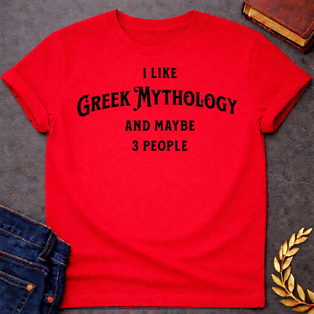 Red t-shirt with A Minimalist typography Greek mythology t-shirt design featuring bold black text that reads, "I Like Greek Mythology and Maybe 3 People." The playful layout uses a mix of vintage-inspired serif and decorative lettering with strong visual hierarchy, creating a humorous design for mythology enthusiasts with an introverted sense of humor.