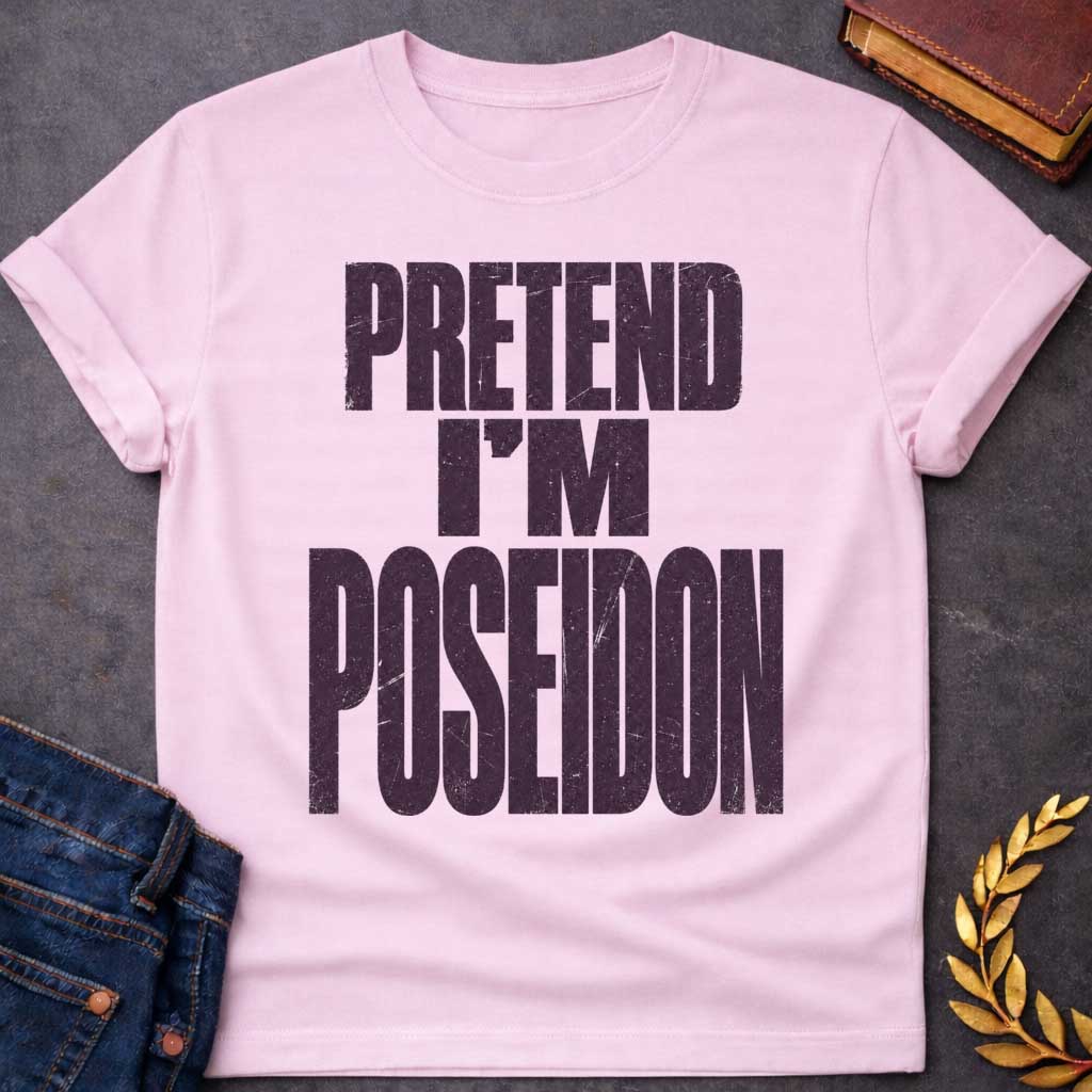 Light Pink t-shirt with a Pretend I’m Poseidon Greek mythology design featuring bold distressed dark purple typography on a transparent background. The stacked text reads “PRETEND I’M POSEIDON” in a rugged vintage block font, creating a humorous design inspired by Poseidon, the Greek god of the sea, storms, earthquakes, and horses.