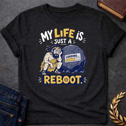 Black T-Shirt with a humorous graphic design featuring a stylized, weary-looking Sisyphus sitting next to his iconic boulder. The boulder features a digital "LOADING..." progress bar on its surface. The text above reads "MY LIFE IS JUST A" and the word "REBOOT." is featured prominently at the bottom in a bold, yellow block with a power symbol integrated into the letter 'O'. The design uses a color palette of muted blues, yellows, and grays, set against a white background.
