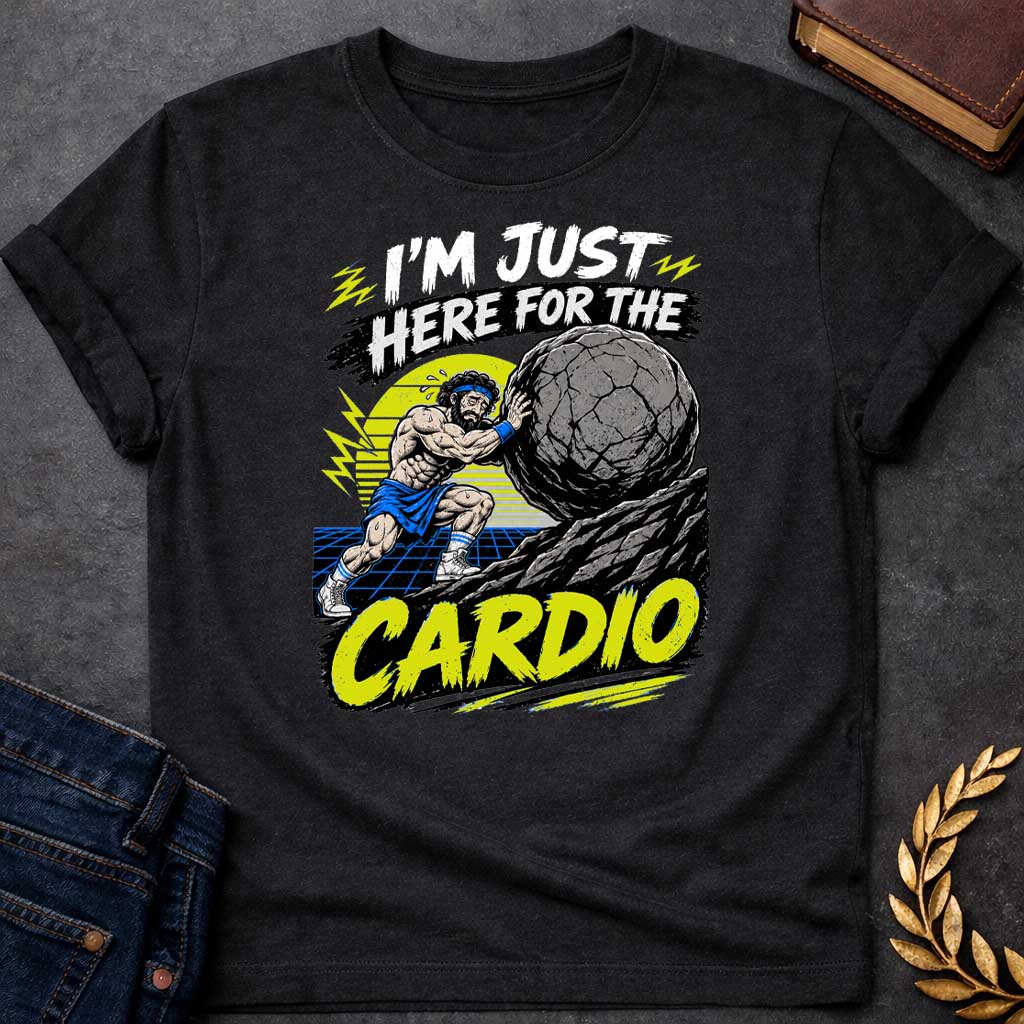 Black T-Shirt with a graphic design featuring a stylized, sweating Sisyphus pushing a massive boulder up a rocky incline. He is wearing gym attire, including a sweatband and high-top sneakers, set against a retro-themed backdrop with a yellow sun and a blue grid landscape. The text "I'M JUST HERE FOR THE" appears at the top in a distressed, brush-stroke style, and the word "CARDIO" is prominently displayed at the bottom in a bold, bright yellow, brush-stroke font