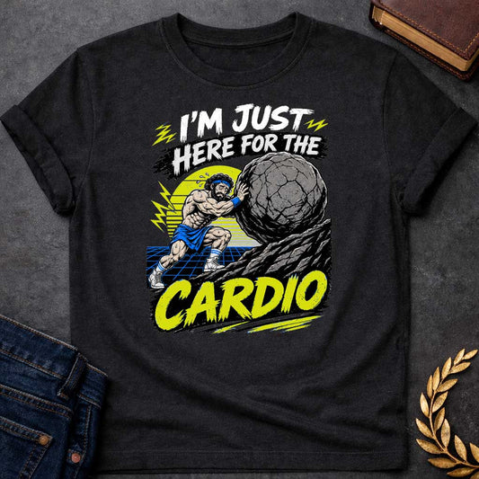 Black T-Shirt with a graphic design featuring a stylized, sweating Sisyphus pushing a massive boulder up a rocky incline. He is wearing gym attire, including a sweatband and high-top sneakers, set against a retro-themed backdrop with a yellow sun and a blue grid landscape. The text "I'M JUST HERE FOR THE" appears at the top in a distressed, brush-stroke style, and the word "CARDIO" is prominently displayed at the bottom in a bold, bright yellow, brush-stroke font
