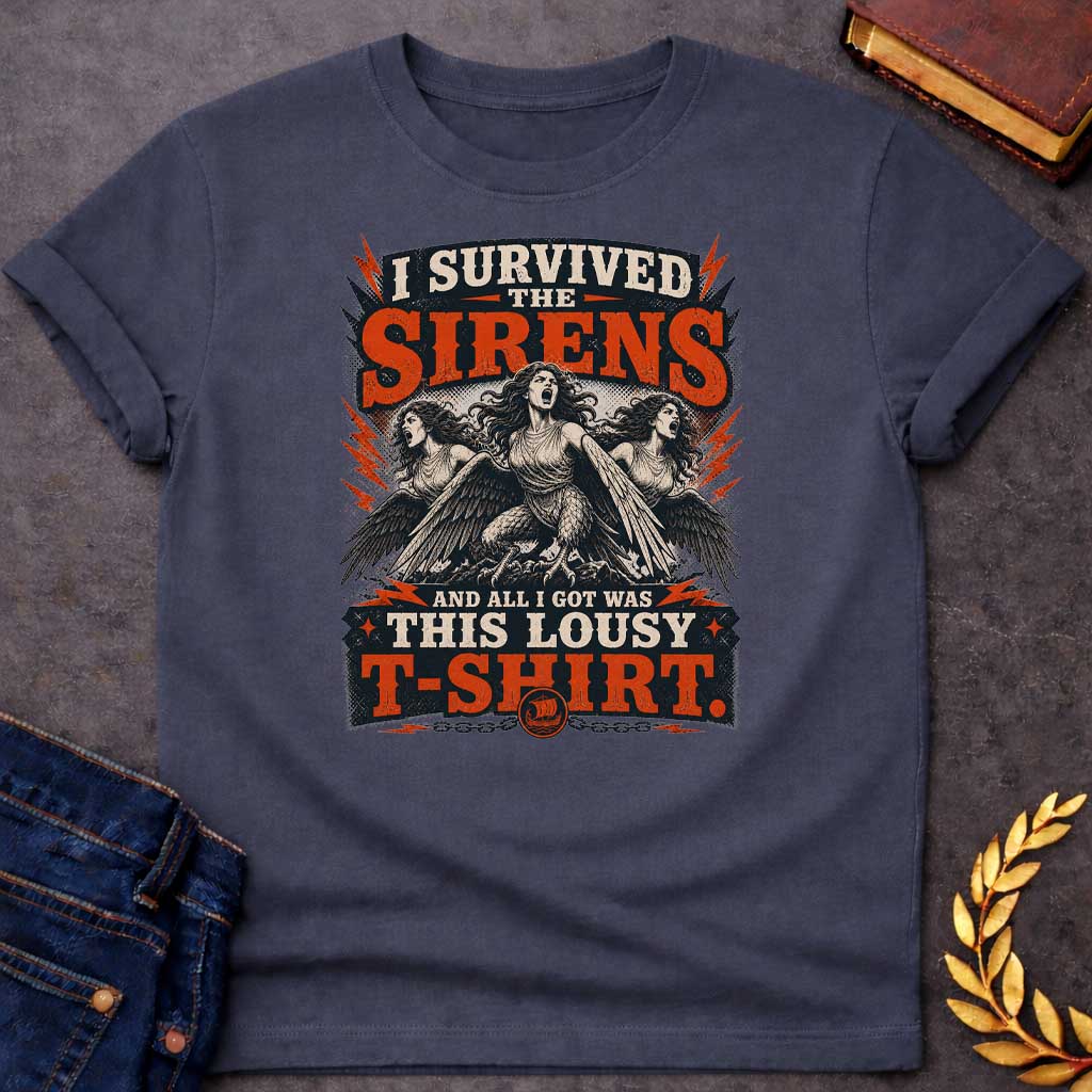 Dark Heather T-shirt with a graphic in a bold vintage rock poster style featuring three Sirens — half-woman, half-bird creatures with wings, talons, and flowing hair — singing with mouths open wide, surrounded by red lightning bolts and halftone effects. Distressed cream and red layered text reads "I Survived the Sirens and All I Got Was This Lousy T-Shirt" with a small Greek sailing ship medallion on a chain at the bottom — a humorous reference to the Sirens episode in Homer's Odyssey