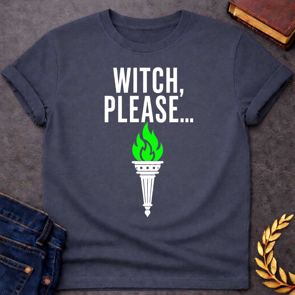 Dark Heather T-shirt with a Humorous graphic design with bold white text reading 'Witch, Please....' above an ornate classical torch burning bright lime green flames. The torch features detailed black decorative elements and a pointed base. The vibrant green fire contrasts sharply against the black and white design. Simple, clean aesthetic on white background. Playful reference to witch culture using modern casual slang, celebrating witchy humor and supernatural sass.