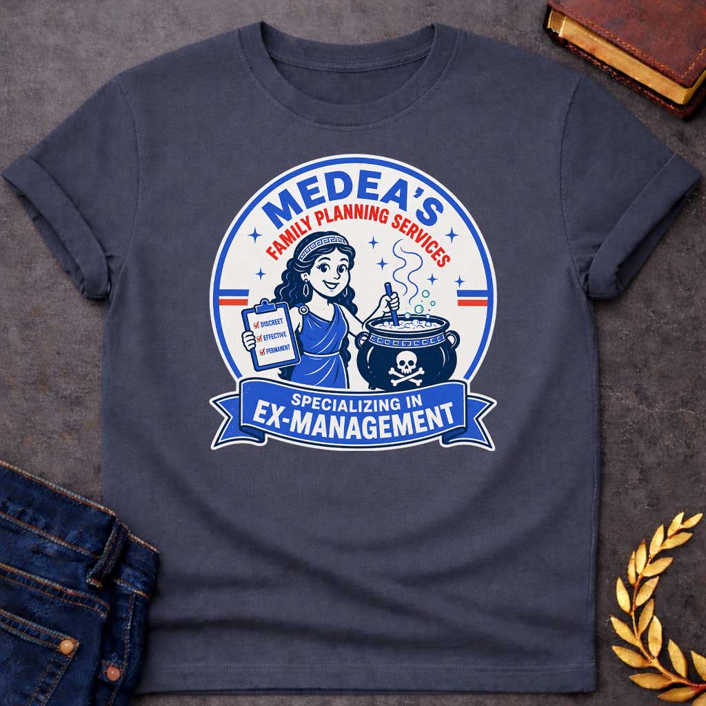 Dark Heather T-shirt with a Retro vintage advertisement-style badge in blue, red, and cream featuring Medea offering family planning services. She wears Greek classical robes and headband, holding a clipboard with checked boxes for 'Discreet, Effective, Permanent.' A cauldron with skull symbol steams beside her. Text reads 'Medea's Family Planning Services' and 'Specializing in Ex-Management.' Blue banner and stars complete the design. Dark satirical humor based on Medea's infamous mythological act.