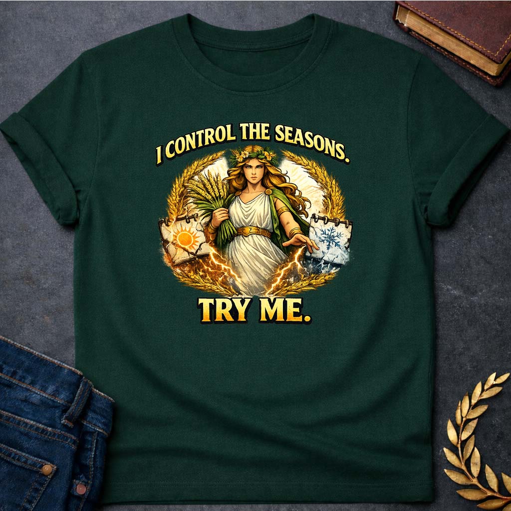demeter i control the seasons greek mythology adult t shirt featuring detailed Greek mythology artwork, symbolic design, and bold graphic style