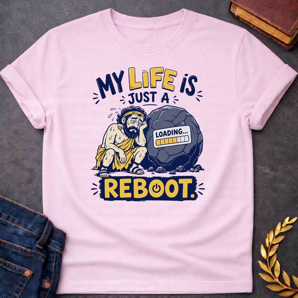 Light Pink T-Shirt with a humorous graphic design featuring a stylized, weary-looking Sisyphus sitting next to his iconic boulder. The boulder features a digital "LOADING..." progress bar on its surface. The text above reads "MY LIFE IS JUST A" and the word "REBOOT." is featured prominently at the bottom in a bold, yellow block with a power symbol integrated into the letter 'O'. The design uses a color palette of muted blues, yellows, and grays, set against a white background.