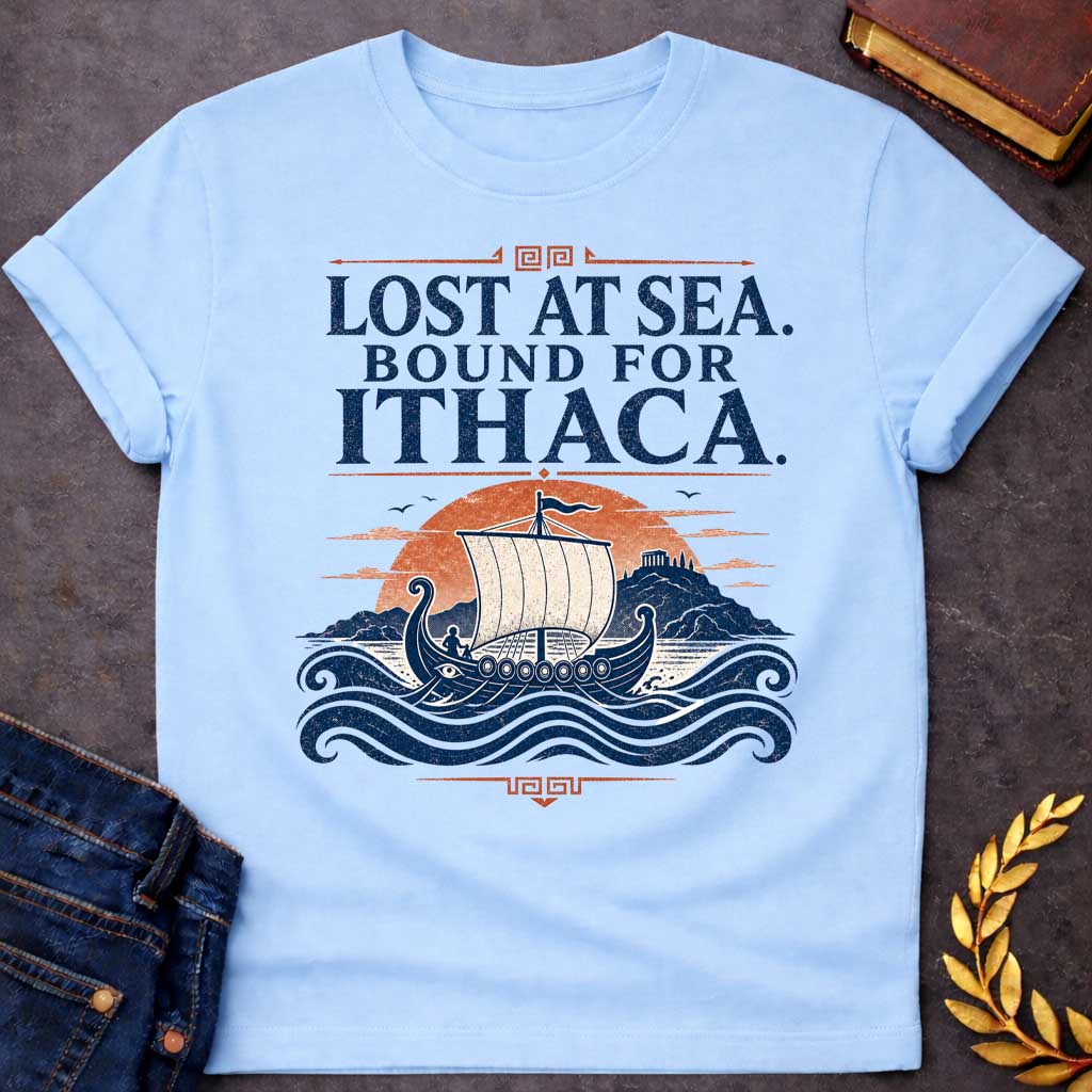Light Blue t-shirt with a Vintage Greek mythology design featuring the phrase “Lost at Sea. Bound for Ithaca.” above an ancient Greek sailing ship crossing dark blue waves toward a distant island temple. Distressed navy, orange, and cream artwork evokes The Odyssey and Odysseus’ legendary voyage home to Ithaca.