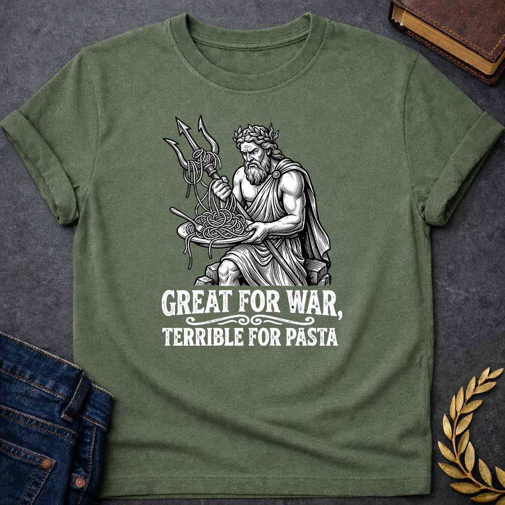Military Green T-shirt graphic in black and white featuring a detailed engraving-style illustration of Poseidon seated on rocks wearing a laurel wreath and draped robe, holding a trident in one hand with spaghetti tangled around its prongs, while balancing a plate of pasta in his other hand and looking frustrated. Bold distressed white text below with decorative scroll divider reads "Great for War, Terrible for Pasta" — a humorous nod to Poseidon, the Greek God of the Sea