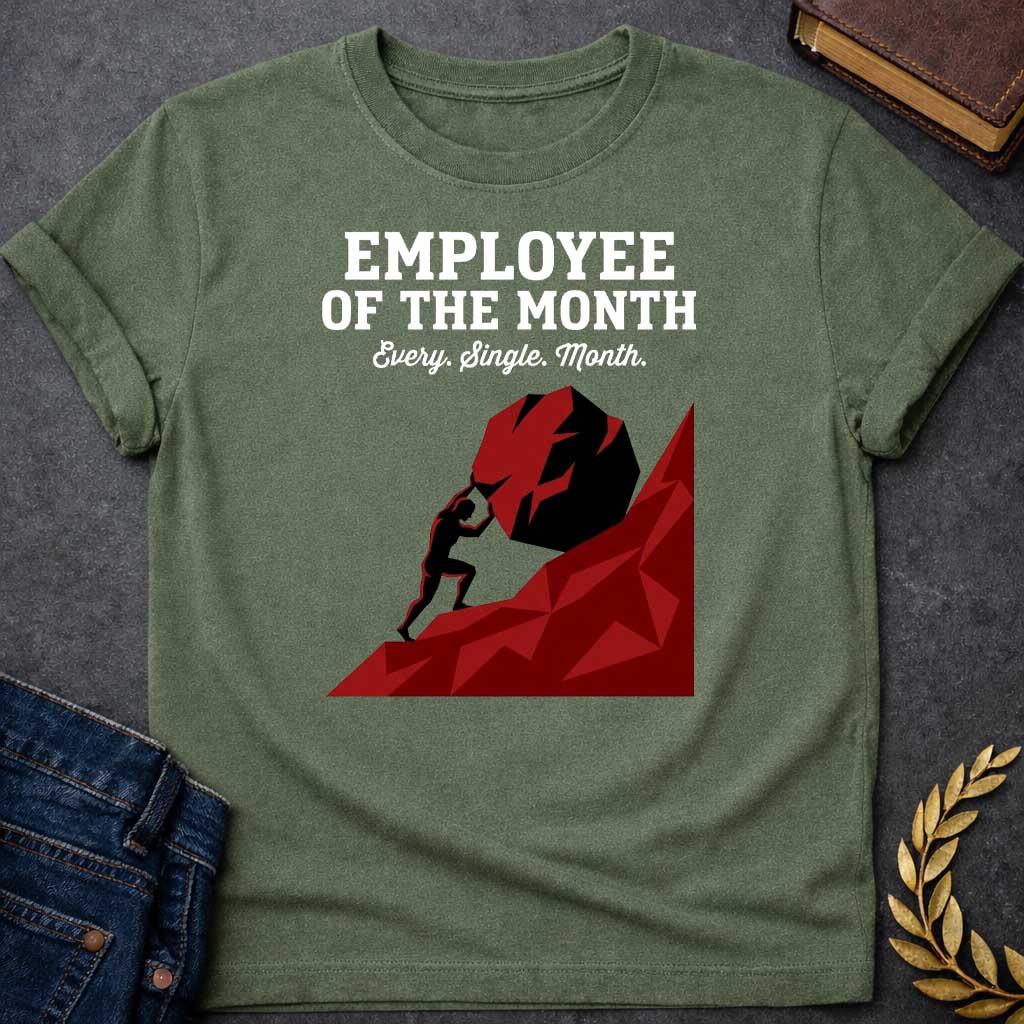 Military Green T-shirt with a graphic featuring bold dark grey slab serif text reading "Employee of the Month" with a script subtitle reading "Every. Single. Month." above a low-polygon geometric illustration of Sisyphus as a black silhouette straining to push an enormous dark red boulder up a steep angular red hill — a humorous reference to the Greek myth of Sisyphus, condemned to roll a boulder uphill for eternity