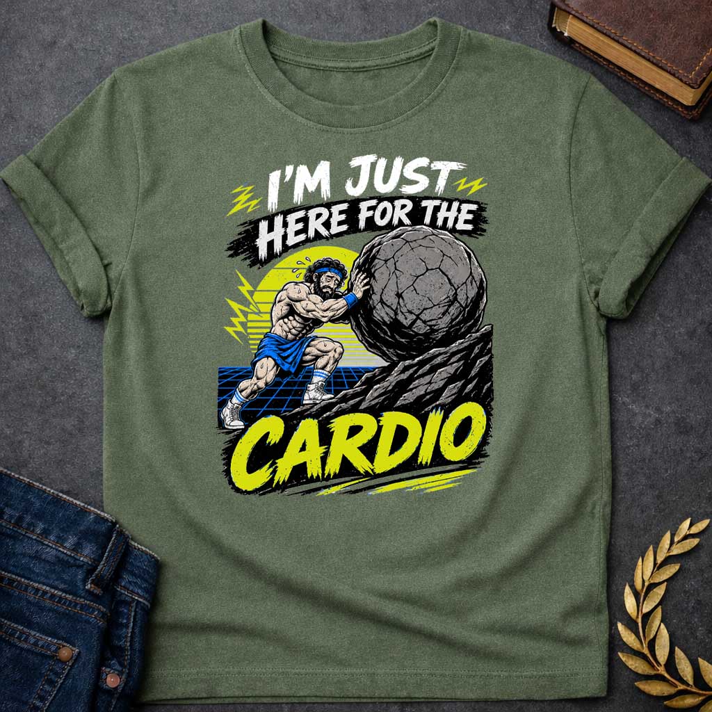 Military Green T-Shirt with a graphic design featuring a stylized, sweating Sisyphus pushing a massive boulder up a rocky incline. He is wearing gym attire, including a sweatband and high-top sneakers, set against a retro-themed backdrop with a yellow sun and a blue grid landscape. The text "I'M JUST HERE FOR THE" appears at the top in a distressed, brush-stroke style, and the word "CARDIO" is prominently displayed at the bottom in a bold, bright yellow, brush-stroke font