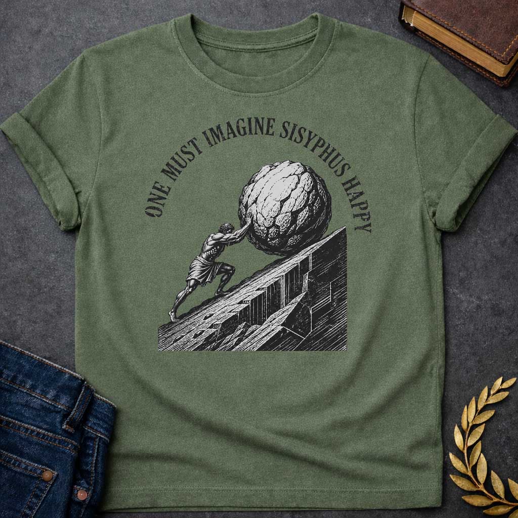 Military Green T-Shirt with a high-contrast, black-and-white graphic design. The illustration features a woodcut-style depiction of Sisyphus straining to push a massive, craggy boulder up a steep, jagged mountainside. Arched in a bold, weathered serif font over the top of the illustration is the text "ONE MUST IMAGINE SISYPHUS HAPPY,"