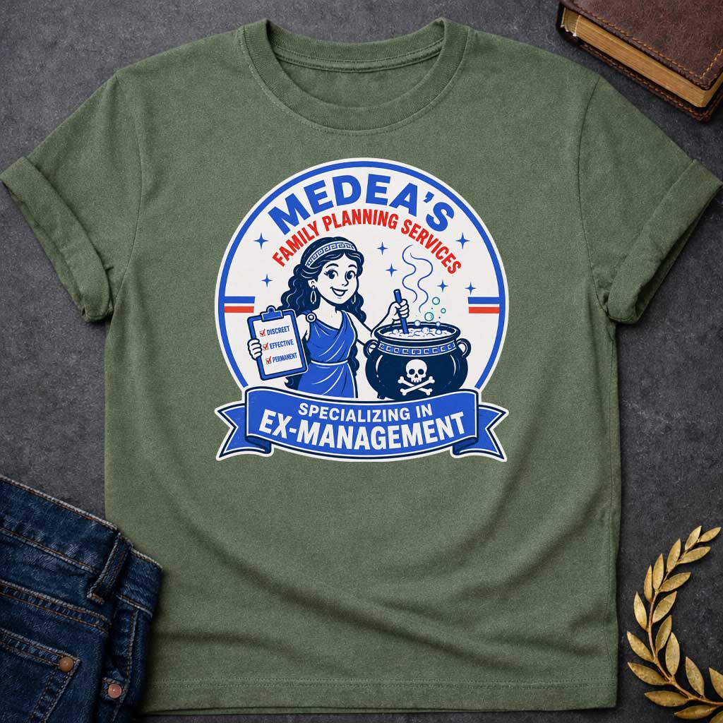 Military Green T-shirt with a Retro vintage advertisement-style badge in blue, red, and cream featuring Medea offering family planning services. She wears Greek classical robes and headband, holding a clipboard with checked boxes for 'Discreet, Effective, Permanent.' A cauldron with skull symbol steams beside her. Text reads 'Medea's Family Planning Services' and 'Specializing in Ex-Management.' Blue banner and stars complete the design. Dark satirical humor based on Medea's infamous mythological act.