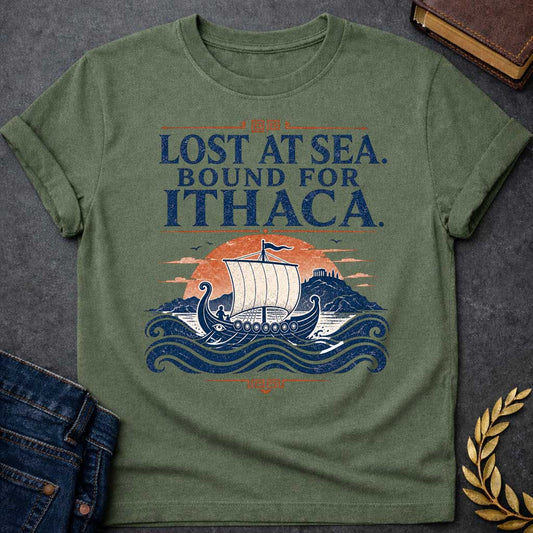 Military Green t-shirt with a Vintage Greek mythology design featuring the phrase “Lost at Sea. Bound for Ithaca.” above an ancient Greek sailing ship crossing dark blue waves toward a distant island temple. Distressed navy, orange, and cream artwork evokes The Odyssey and Odysseus’ legendary voyage home to Ithaca.