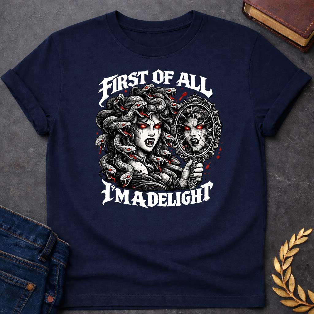Medusa First of All I'm a Delight Streetwear Style Greek Mythology Adult Shirt featuring detailed Greek mythology artwork, symbolic design, and bold graphic style