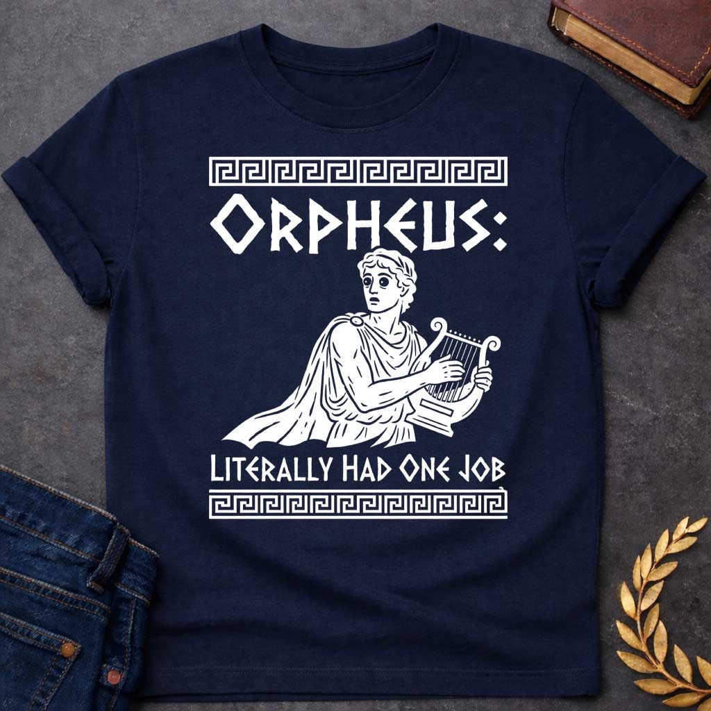 Navy t-shirt in Greek pottery-style woodcut illustration: a wide-eyed, worried Orpheus holds a lyre while glancing back over his shoulder, draped in a flowing cloak. Black and white figure with white lettering for the punchline caption, framed by Greek key border patterns