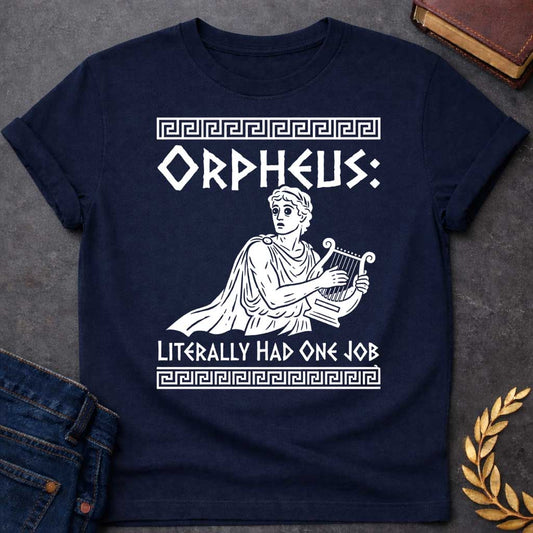 Navy t-shirt in Greek pottery-style woodcut illustration: a wide-eyed, worried Orpheus holds a lyre while glancing back over his shoulder, draped in a flowing cloak. Black and white figure with white lettering for the punchline caption, framed by Greek key border patterns