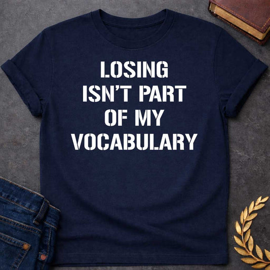 Navy Black T-shirt graphic in white featuring bold military stencil-style text reading "Losing Isn't Part of My Vocabulary" — a motivational phrase referencing Ares, the Greek God of War