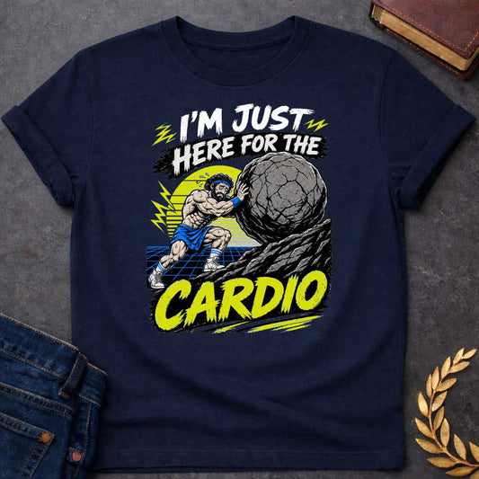 Navy T-Shirt with a graphic design featuring a stylized, sweating Sisyphus pushing a massive boulder up a rocky incline. He is wearing gym attire, including a sweatband and high-top sneakers, set against a retro-themed backdrop with a yellow sun and a blue grid landscape. The text "I'M JUST HERE FOR THE" appears at the top in a distressed, brush-stroke style, and the word "CARDIO" is prominently displayed at the bottom in a bold, bright yellow, brush-stroke font