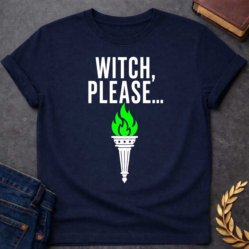 Navy T-shirt with a Humorous graphic design with bold white text reading 'Witch, Please....' above an ornate classical torch burning bright lime green flames. The torch features detailed black decorative elements and a pointed base. The vibrant green fire contrasts sharply against the black and white design. Simple, clean aesthetic on white background. Playful reference to witch culture using modern casual slang, celebrating witchy humor and supernatural sass.