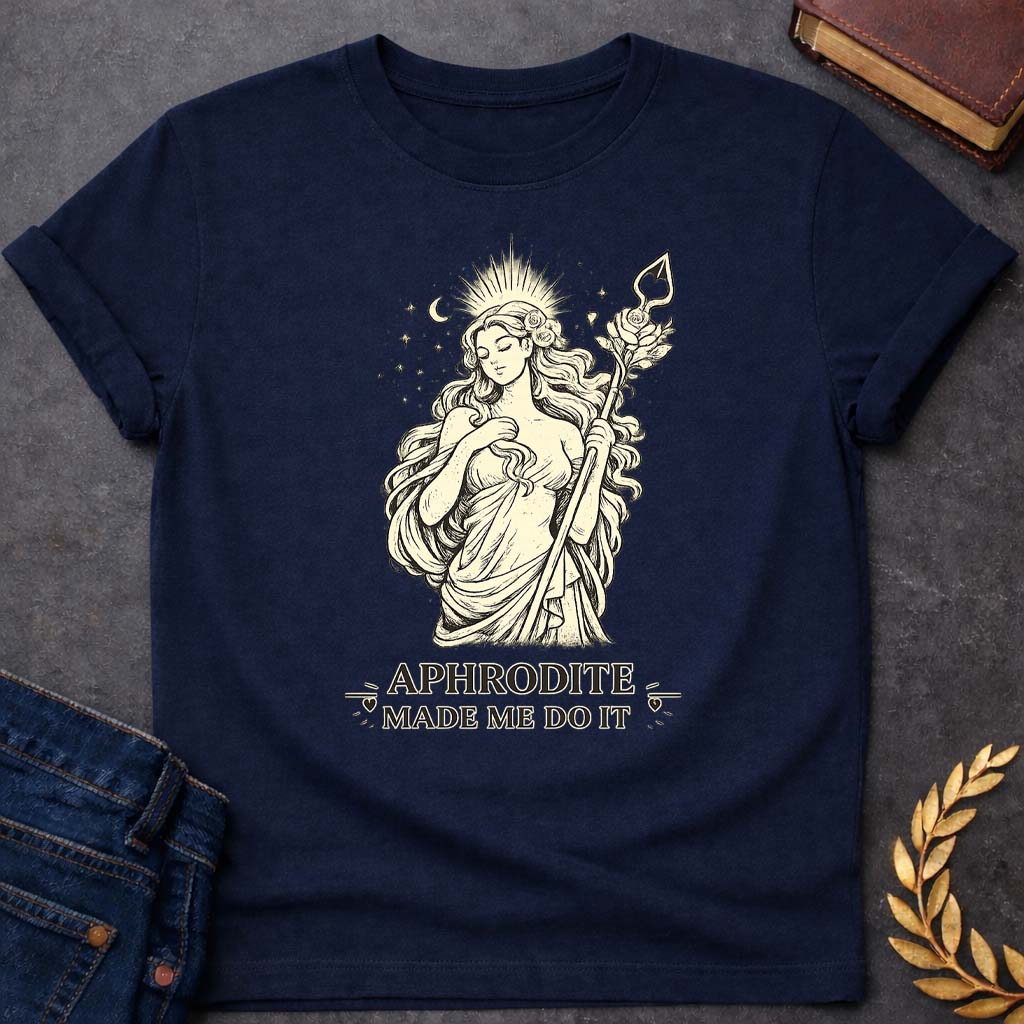 Aphrodite Made Me Do It Greek Mythology Adult T-Shirt