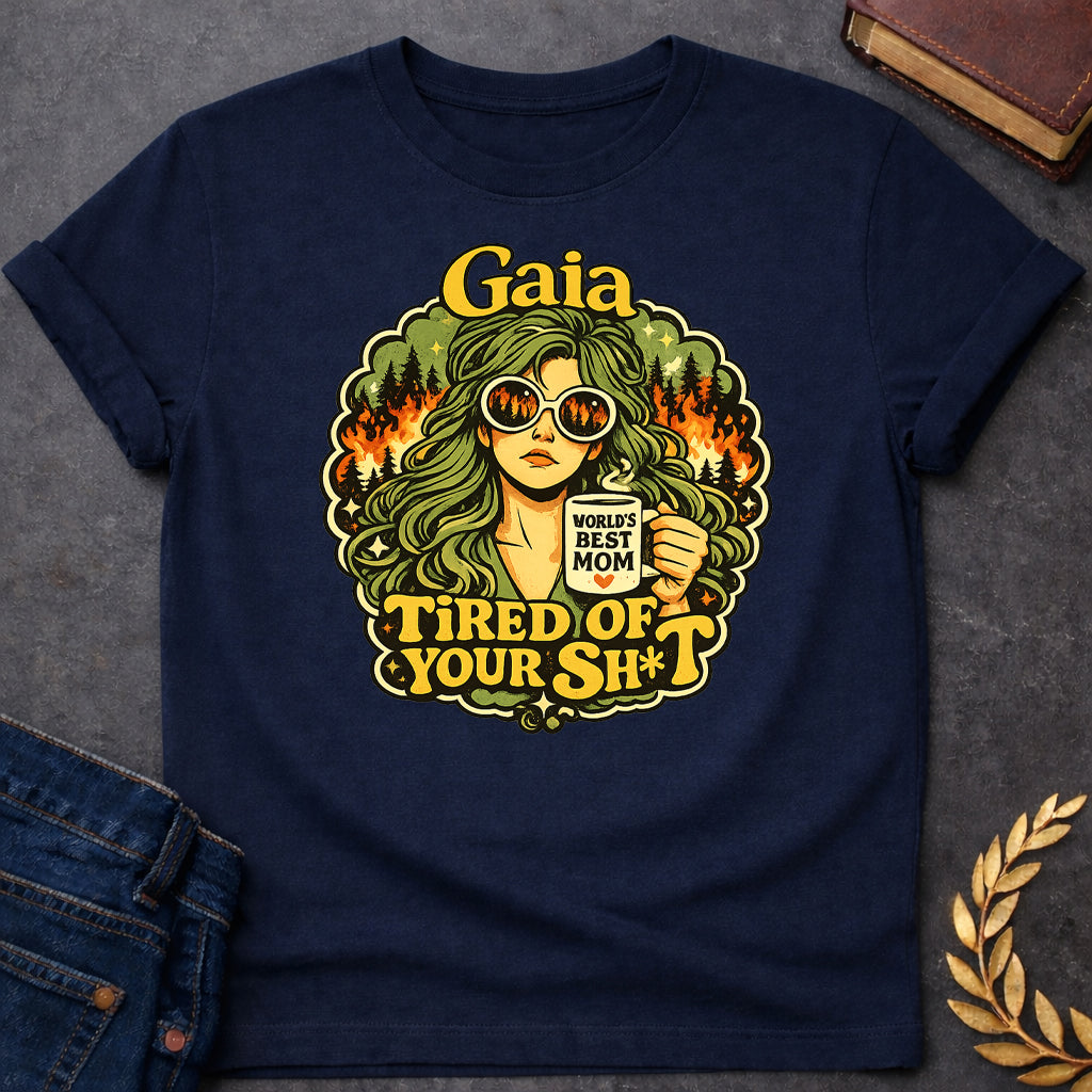 Gaia Tired of Your Sh*t Greek Mythology Adult Shirt featuring detailed Greek mythology artwork, symbolic design, and bold graphic style