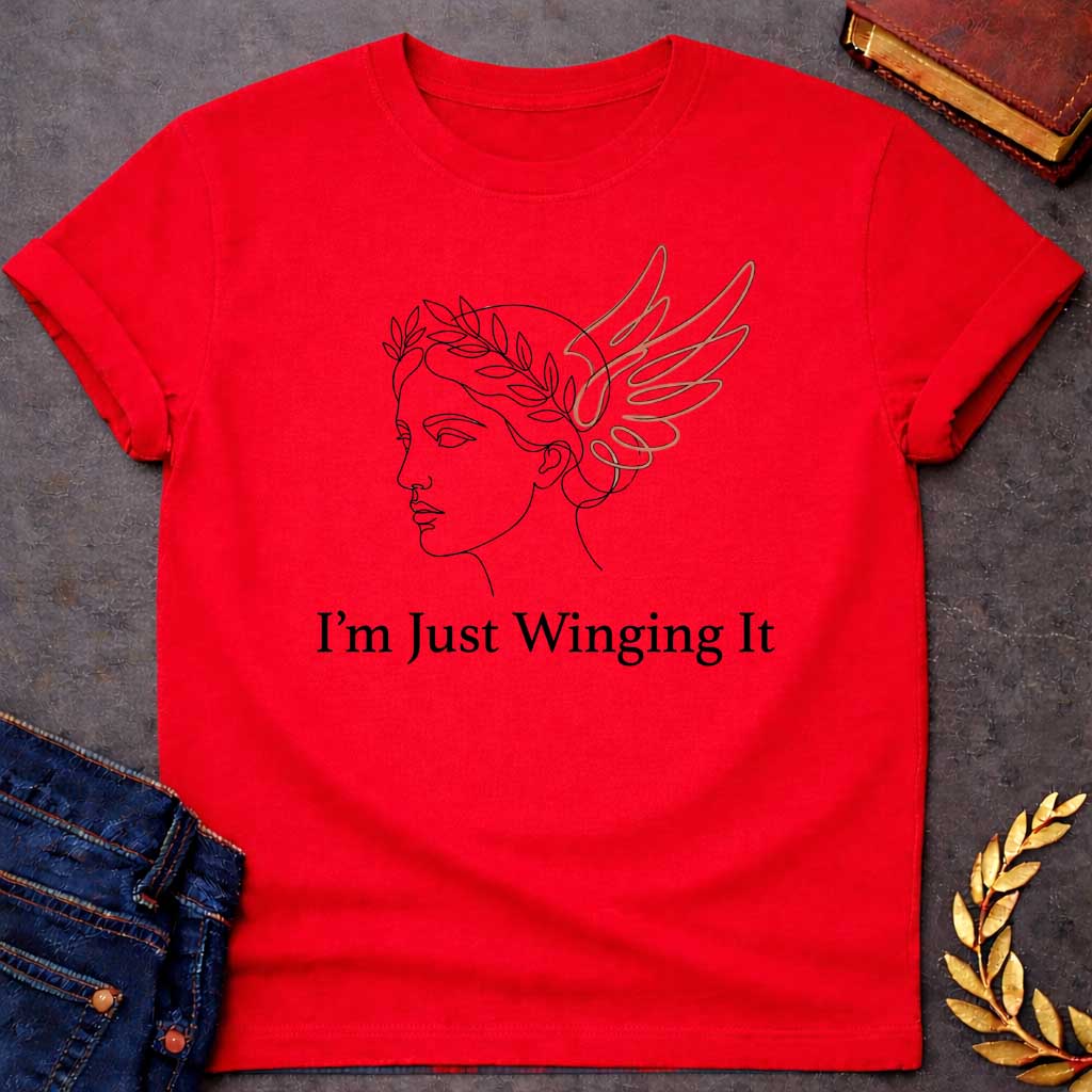 Red T-shirt with a Minimalist line art illustration of a classical Greek profile with a laurel wreath crown and large terracotta-colored wings extending from the head. Elegant continuous line drawing style. Text reads 'I'm Just Winging It' in serif font below. References Nike, the goddess of victory, with a humorous modern spin. Blends classical mythology with relatable contemporary humor about improvisation and navigating life without a plan.