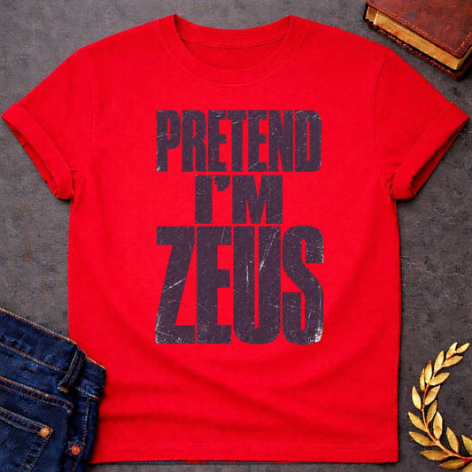 Red t-shirt with a Pretend I’m Zeus Greek mythology design featuring bold distressed dark purple typography on a transparent background. The stacked text reads “PRETEND I’M ZEUS” in a rugged vintage block font, creating a humorous design inspired by Zeus, king of the Greek gods and god of the sky, thunder, and lightning.