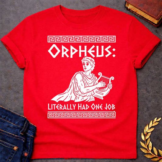 Red t-shirt in Greek pottery-style woodcut illustration: a wide-eyed, worried Orpheus holds a lyre while glancing back over his shoulder, draped in a flowing cloak. Black and white figure with white lettering for the punchline caption, framed by Greek key border patterns