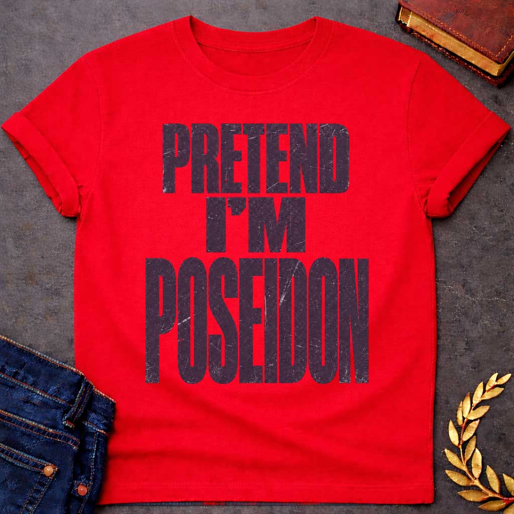 Red t-shirt with a Pretend I’m Poseidon Greek mythology design featuring bold distressed dark purple typography on a transparent background. The stacked text reads “PRETEND I’M POSEIDON” in a rugged vintage block font, creating a humorous design inspired by Poseidon, the Greek god of the sea, storms, earthquakes, and horses.