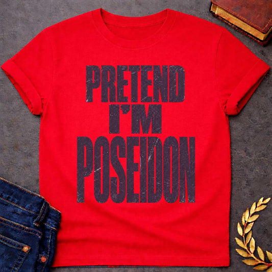 Red t-shirt with a Pretend I’m Poseidon Greek mythology design featuring bold distressed dark purple typography on a transparent background. The stacked text reads “PRETEND I’M POSEIDON” in a rugged vintage block font, creating a humorous design inspired by Poseidon, the Greek god of the sea, storms, earthquakes, and horses.
