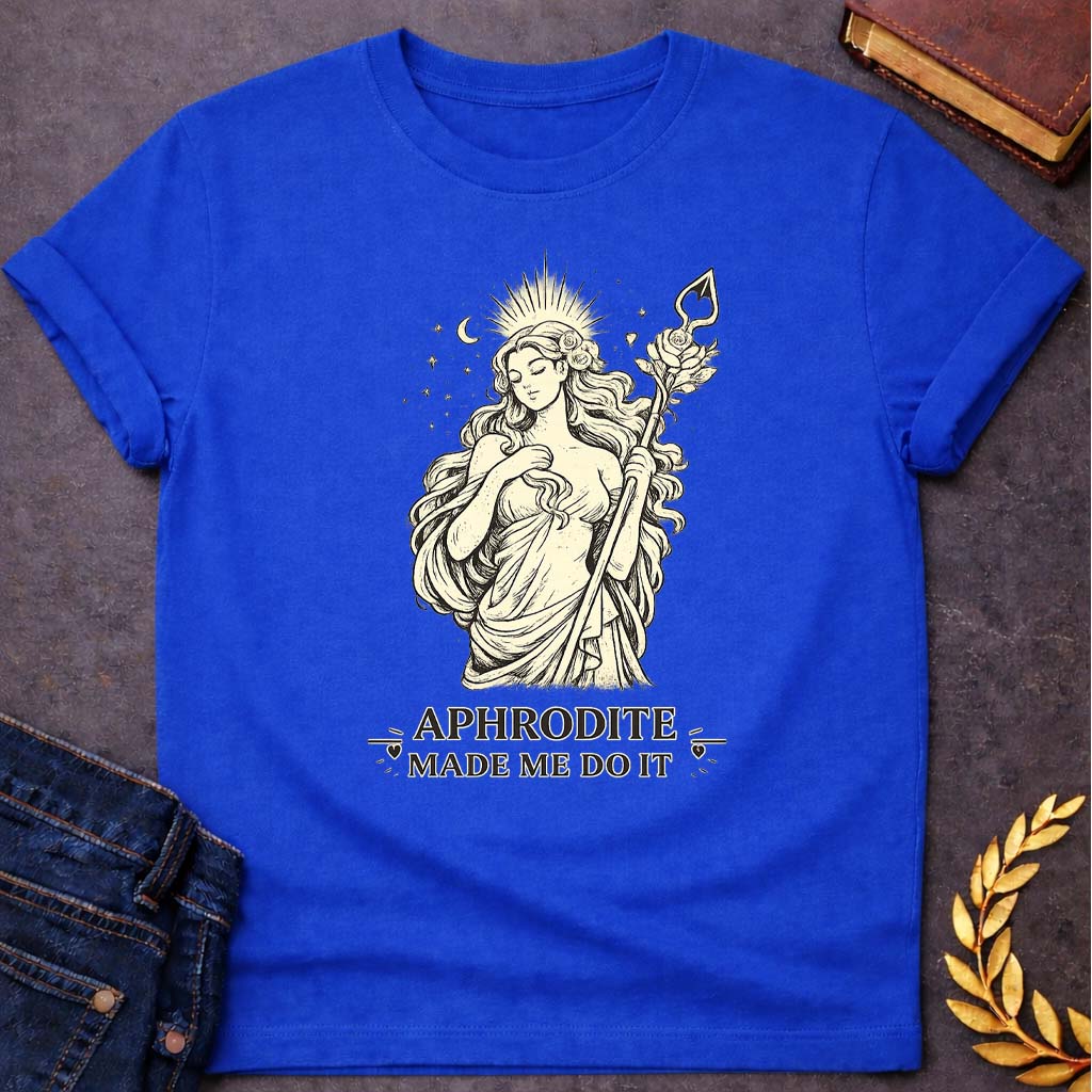 Aphrodite Made Me Do It Greek Mythology Adult T-Shirt