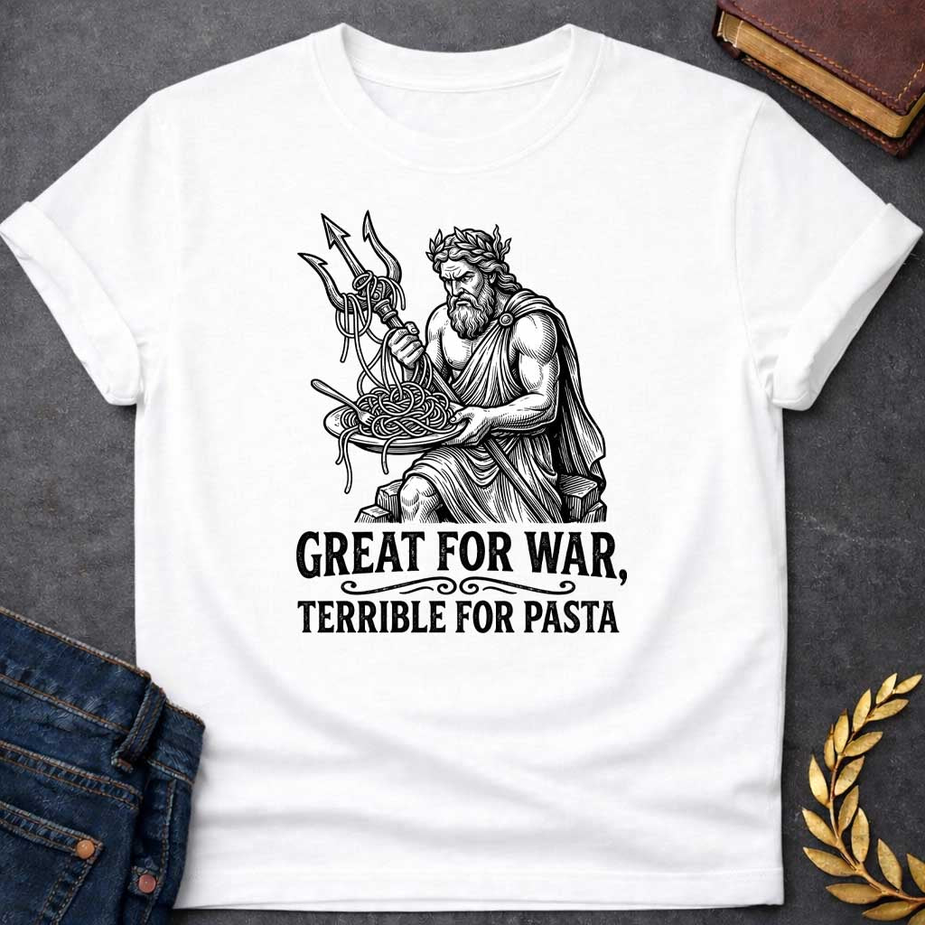 White T-shirt graphic in black and white featuring a detailed engraving-style illustration of Poseidon seated on rocks wearing a laurel wreath and draped robe, holding a trident in one hand with spaghetti tangled around its prongs, while balancing a plate of pasta in his other hand and looking frustrated. Bold distressed white text below with decorative scroll divider reads "Great for War, Terrible for Pasta" — a humorous nod to Poseidon, the Greek God of the Sea