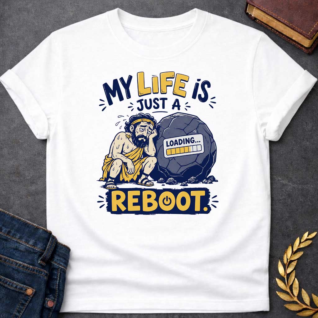 White T-Shirt with a humorous graphic design featuring a stylized, weary-looking Sisyphus sitting next to his iconic boulder. The boulder features a digital "LOADING..." progress bar on its surface. The text above reads "MY LIFE IS JUST A" and the word "REBOOT." is featured prominently at the bottom in a bold, yellow block with a power symbol integrated into the letter 'O'. The design uses a color palette of muted blues, yellows, and grays, set against a white background.
