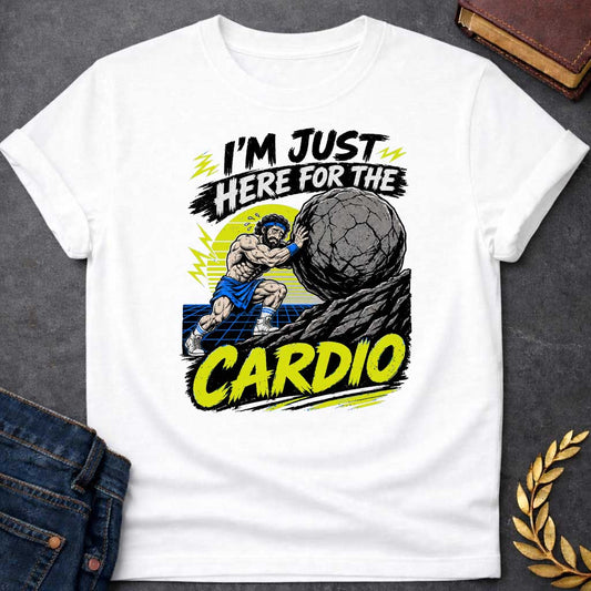 White T-Shirt with a graphic design featuring a stylized, sweating Sisyphus pushing a massive boulder up a rocky incline. He is wearing gym attire, including a sweatband and high-top sneakers, set against a retro-themed backdrop with a yellow sun and a blue grid landscape. The text "I'M JUST HERE FOR THE" appears at the top in a distressed, brush-stroke style, and the word "CARDIO" is prominently displayed at the bottom in a bold, bright yellow, brush-stroke font