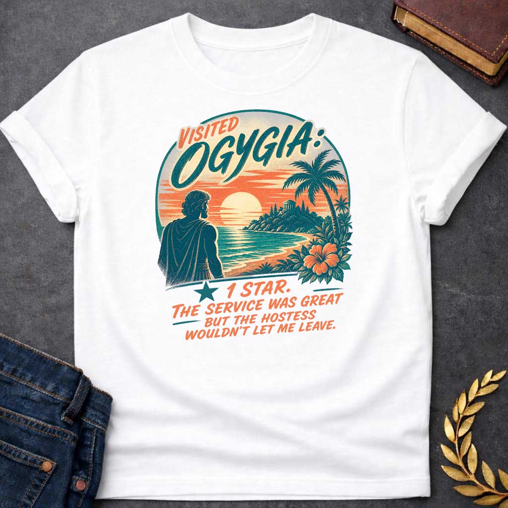 White T-Shirt with a vintage travel poster parody featuring Ogygia from Homer's Odyssey. A silhouetted figure in Greek robes gazes at a tropical paradise island at sunset with palm trees and hibiscus flowers. Text reads 'VISITED OGYGIA' in teal and coral, with a humorous one-star review: 'THE SERVICE WAS GREAT BUT THE HOSTESS WOULDN'T LET ME LEAVE.' References Odysseus held captive by Calypso. Mimics retro mid-century travel ads with distressed texture in teal, coral, cream, and peach tones.