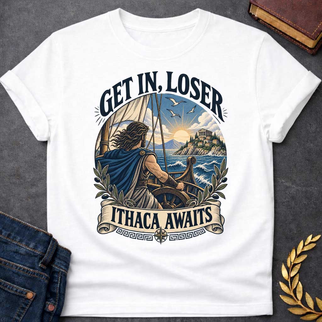 White t-shirt with a Vintage Greek mythology design featuring Odysseus sailing toward Ithaca at sunset, surrounded by ocean waves, olive branches, and ancient Greek details. Bold text reads “Get In, Loser” and “Ithaca Awaits,” celebrating The Odyssey and Odysseus’ legendary journey home.